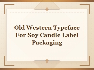 Rustic Western Fonts for Soy Candle Label Packaging and Vintage Design